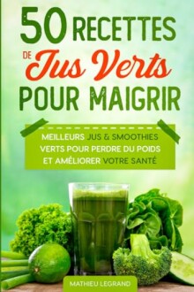 Livre de recettes de jus verts pour maigrir.