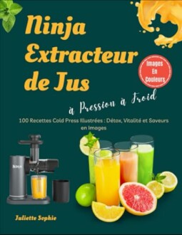 Couverture d'un livre sur l'extraction de jus avec un extracteur Ninja et jus de fruits